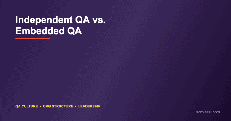 Independent QA vs. Embedded QA: Why Bugs Get Buried When QA Reports to the Dev Team
