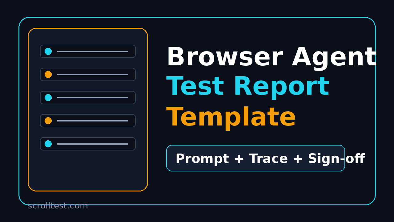 browser agent test report template with prompt trace screenshots and reviewer sign-off checklist